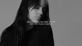 Billie Eilish  No Time To Die Soft Felt Piano Version [upl. by Leia866]