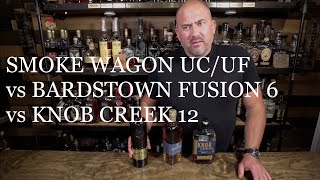 KNOB CREEK 12 BARDSTOWN FUSION 6 and SMOKE WAGON UCUF… WHAT BOTTLE WILL TAKE FIRST PLACE [upl. by Leanne690]