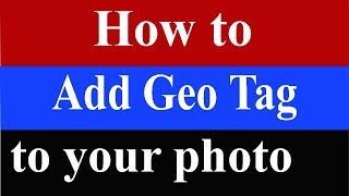 How to Add Geo Tag to Your Photo geo tagging [upl. by Agace]