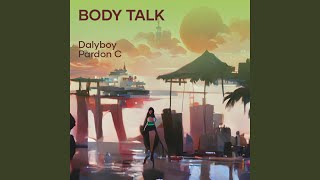 BODY TALK feat Pardon C [upl. by Joella976]