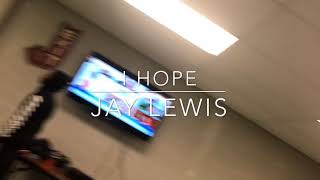 I Hope  Jay Lewis [upl. by Bartolome]