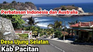 Desa Ujung Selatan Pacitan Perbatasan Indonesia dan Australia  pantai klayar [upl. by Froehlich215]