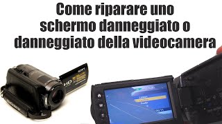 Riparare uno schermo danneggiato della videocamera [upl. by Anaehr230]