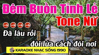 Đêm Buồn Tỉnh Lẻ  Karaoke Tone Nữ  Karaoke Nhạc Sống 1990  Beat Mới [upl. by Frere293]