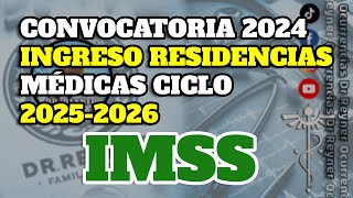 Convocatoria 2024 RESIDENCIAS MÉDICAS IMSS 20252026 [upl. by Larue]