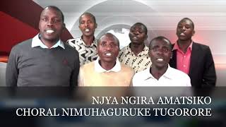 NJYANGIRA AMATSIKO YO KWIBERA MU IJURU  CHORAL NIMUHAGURUKE TUGORORE [upl. by Aihsatal]