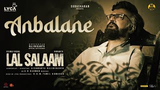 Lal Salaam  Anbalane Lyric Video  Rajinikanth  AR Rahman  Aishwarya Vishnu Vishal  Vikranth [upl. by Tuhn]