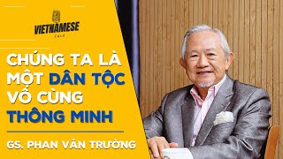 GS Phan Văn Trường  Chúng ta là một dân tộc vô cùng thông minh  VIETNAMESETALK 01 [upl. by Hebe]