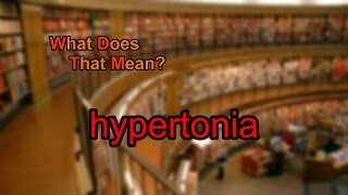 What does hypertonia mean [upl. by Niltyak]