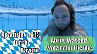 Roadtrip durch Bayern 18 Watzmann Therme [upl. by Artek]