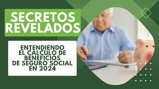 Como calcula el Seguro Social su beneficio por jubilación en 2024 [upl. by Conah304]