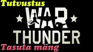 Tasuta mäng War Thunder Tutvustus [upl. by Veronike]