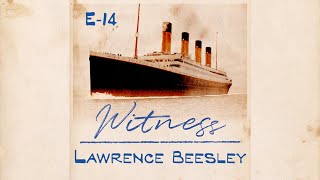 14 Lawrence Beesley  Second Class Passenger PART ONE [upl. by Iclehc]