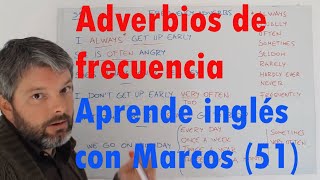 Adverbios de frecuencia Aprende inglés con Marcos 51 [upl. by Icat849]