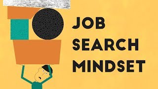 Improving Your Job Search Mindset [upl. by Yardna]