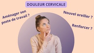 DOULEUR CERVICALE  que faire [upl. by Adialeda]