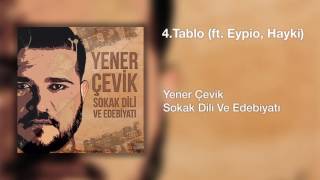 Yener Çevik  Tablo  feat Eypio Hayki  Prod Nasihat [upl. by Enitnemelc]