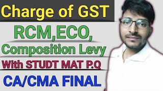 Charge of GST  RCMECO Composition Levy CA FINAL NOV 24 Revision Video  STUDY MAT Questions [upl. by Ynahpit]