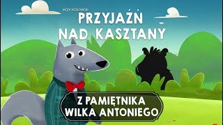 Z PAMIĘTNIKA WILKA ANTONIEGO CZĘŚĆ 3 – Bajkowisko  bajki dla dzieci audiobook [upl. by Omle]