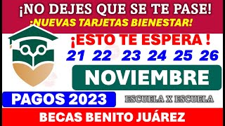 💸👉🏽¡NUEVA LISTA BECAS Benito Juárez 💥📆21 al 26 NOVIEMBRE ¡TARJETAS BIENESTAR Escuela x Escuela 🚨 [upl. by Trescott]