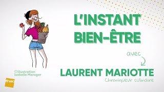 Linstant bienêtre  Mieux manger avec Laurent Mariotte [upl. by Otit412]