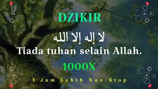 La Ilaha Illallah 1000x  Dzikir Penenang Hati dan Pikiran  13 [upl. by Iolande]