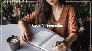 Music for Journaling  Relaxing Journaling Playlist [upl. by Mcculloch]