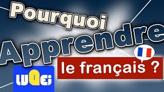 Pourquoi apprendre le français [upl. by Godfrey]