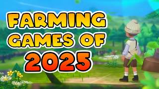 10 MostAnticipated Switch amp PC Farming Games of 2025 [upl. by Cale]