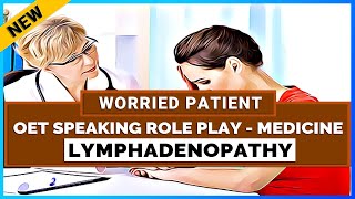 OET SPEAKING ROLE PLAY FOR DOCTORS  LYMPHADENOPATHY  MIHIRAA [upl. by Laroc]