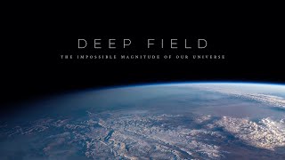 Deep Field The Impossible Magnitude of our Universe [upl. by Mialliw]