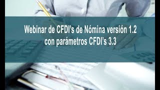 CFDIs de Nómina Complemento Versión 12 [upl. by Watson841]