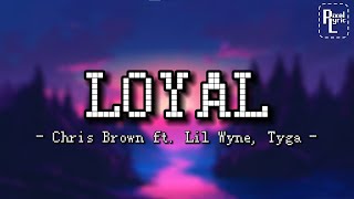 LOYAL Chris Brown ft Lil Wyne Tyga Lyric [upl. by Ahsotan]