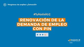 VIDEOTUTORIAL 02 · Trámites online · RENOVACIÓN DEMANDA CON PIN – Programa de Empleo y Formación [upl. by Edana]