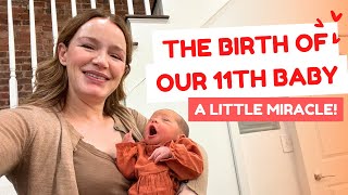 Birth StoryVlog of our 11th baby ❤️ It was a miracle but the journey was scary  her name 🥰 [upl. by Roche]