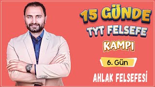 Ahlak Felsefesi  15 Günde TYT Felsefe Kampı 6Gün  TYT 2025 [upl. by Cleopatre]