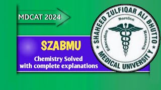 SZABMU MDCAT 2024 test  Chemistry Solved [upl. by Engleman844]