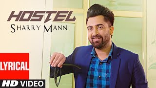 Hostel Sharry Mann Lyrical Video Song  Parmish Verma  Mista Baaz  quotPunjabi Songs 2017quot [upl. by Nihi]