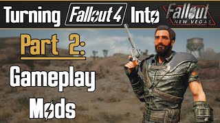 Turning Fallout 4 into New Vegas Part 2 Gameplay Mods [upl. by Airtened356]