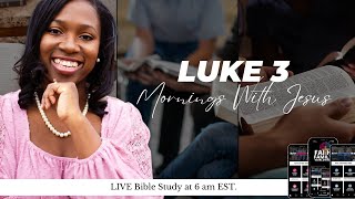 LUKE 3  MORNINGS WITH JESUS [upl. by Ellimaj]