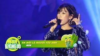 Em Mới Là Người Yêu Anh  Min  Mùa Hè Không Độ 2018 [upl. by Dnob]