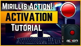 Mirillis Action Activation Tutorial [upl. by Ikkin]