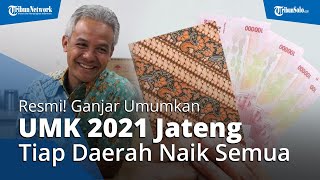 Final Ganjar Umumkan UMK 2021 di Jateng Naik Semua Berlaku Mulai 1 Januari Ini Daftar Lengkapnya [upl. by Wordoow798]