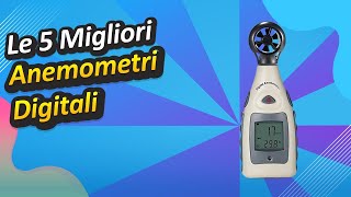 Le 5 Migliori Anemometri Digitali [upl. by Melly773]