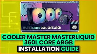 Cooler Master MasterLiquid 360L Core ARGB  Installation Guide [upl. by Emmet]