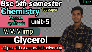 bsc 5th semester chemistry glycerol bsc5thsem chemistry organic synthesis glycerin bsc5thsem [upl. by Einnaoj]