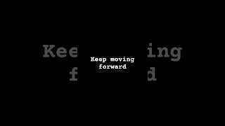 Keep moving motivation quotes motivationalquotes mindset [upl. by Leirea]