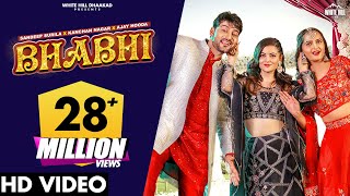 BHABHI Full Video Ajay Hooda  Sandeep Surila Kanchan  Daizy  Haryanvi Songs Harayanvi 2022 [upl. by Einiffit69]