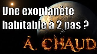 Une exoplanète habitable à 2 pas  — A chaud 3 [upl. by Ignatz]