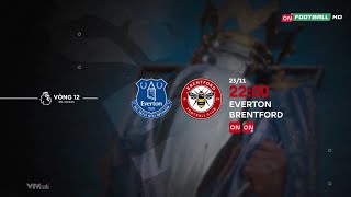 ON amp ON  EVERTON VS BRENTFORD 2200  2311 [upl. by Adnuhsar835]